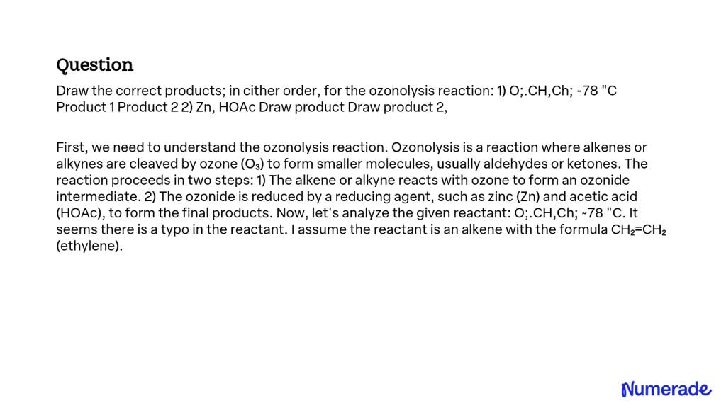 Solved Draw The Correct Products In Either Order For The Ozonolysis