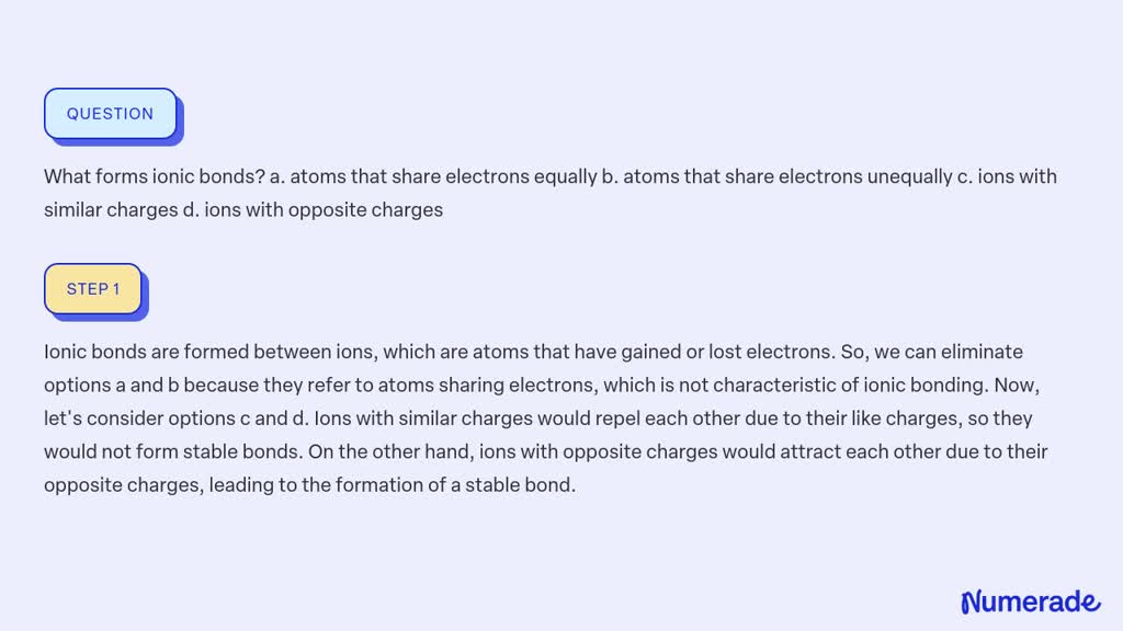 SOLVED:What Forms Ionic Bonds? A. Atoms That Share Electrons Equally B ...