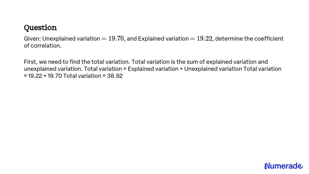 SOLVED:Given: Unexplained variation =19.70, and Explained variation =19 ...