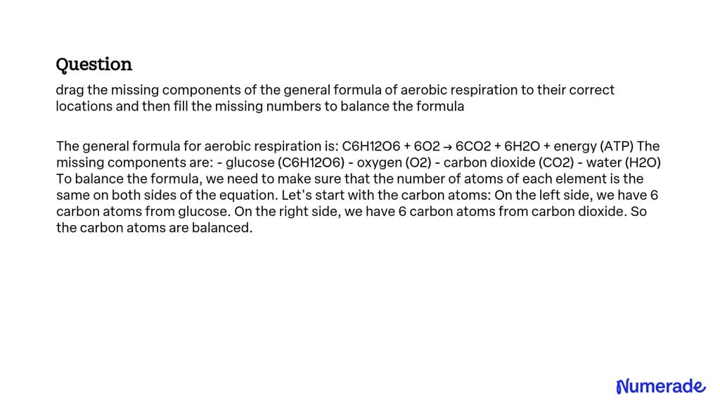 SOLVED: drag the missing components of the general formula of aerobic ...