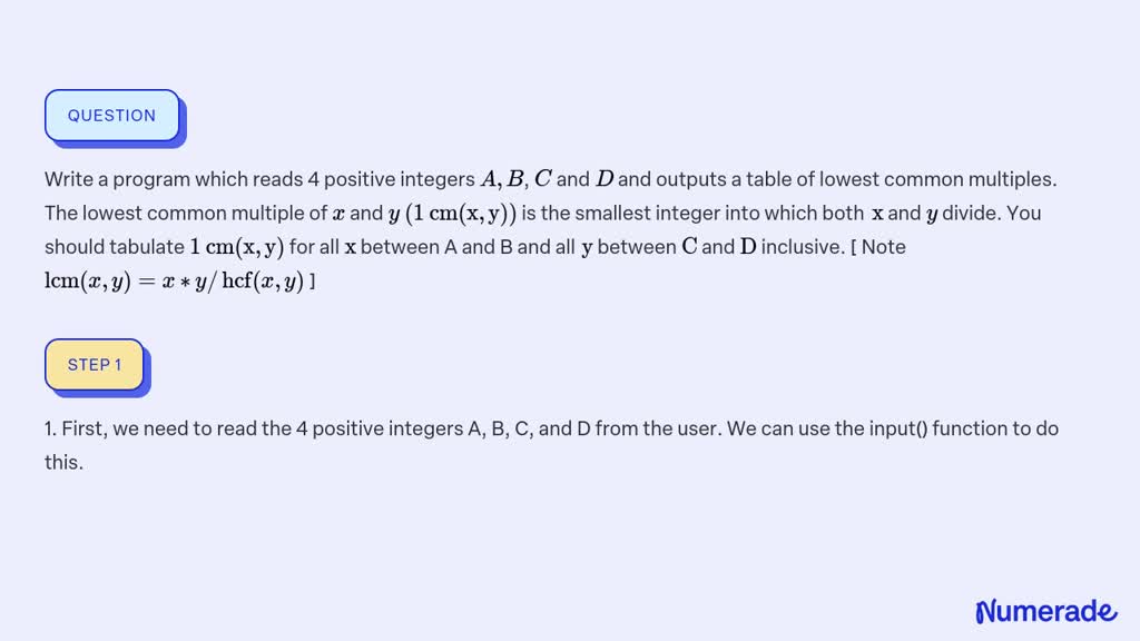 SOLVED:Write A Program Which Reads 4 Positive Integers A, B, C And D ...