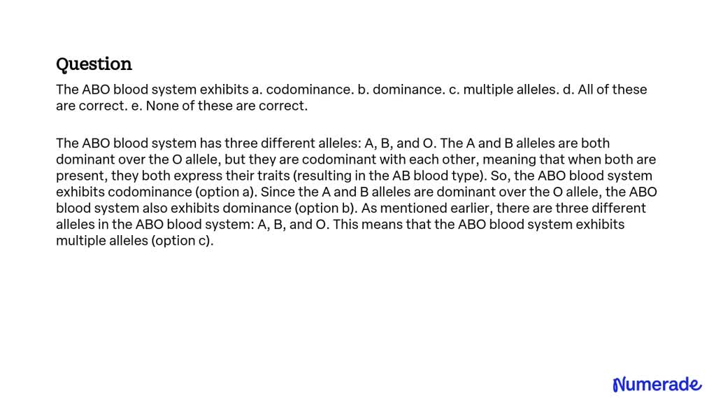 SOLVED:The ABO Blood System Exhibits A. Codominance. B. Dominance. C ...