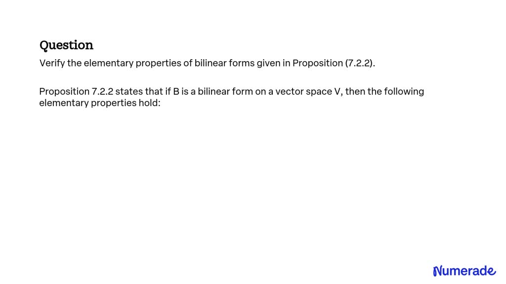 Solvedverify The Elementary Properties Of Bilinear Forms Given In Proposition 722 1893