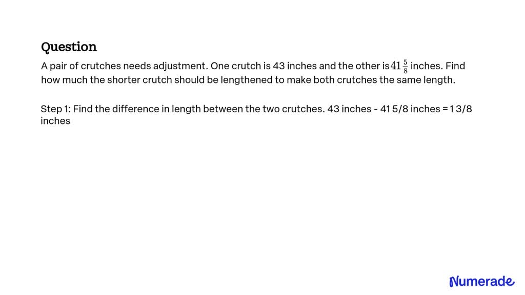 solved-a-pair-of-crutches-needs-adjustment-one-crutch-is-43-inches-and-the-other-is-41-5-8