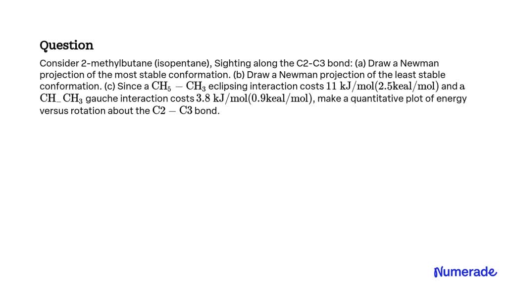 SOLVED:Consider 2-methylbutane (isopentane), Sighting along the C2-C3 ...