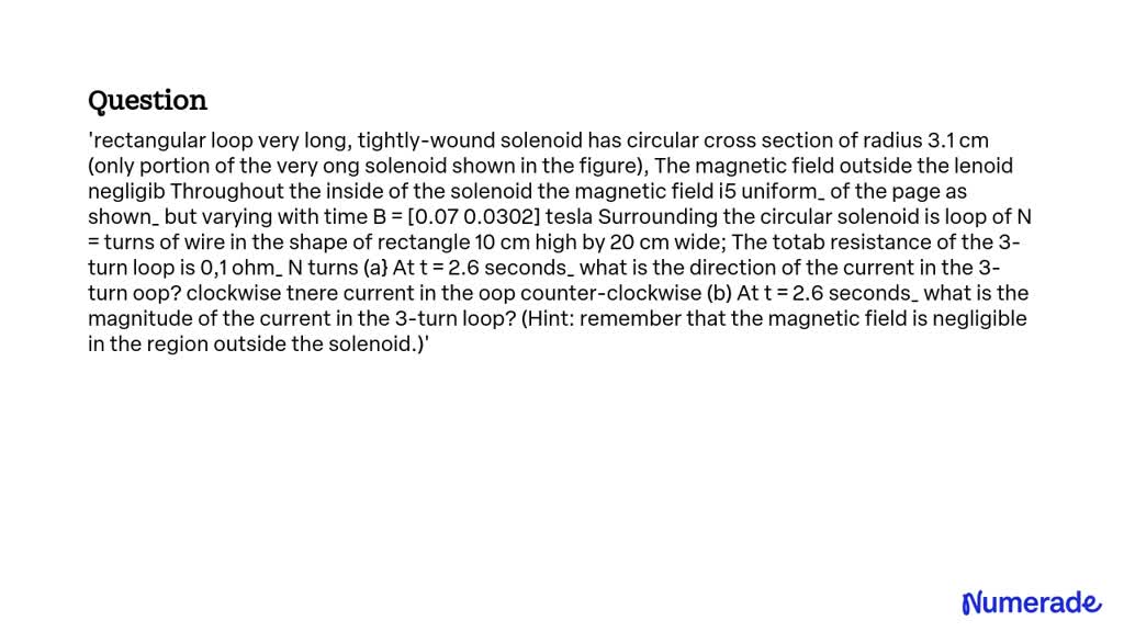 SOLVED: Rectangular loop very long, tightly-wound solenoid has circular ...