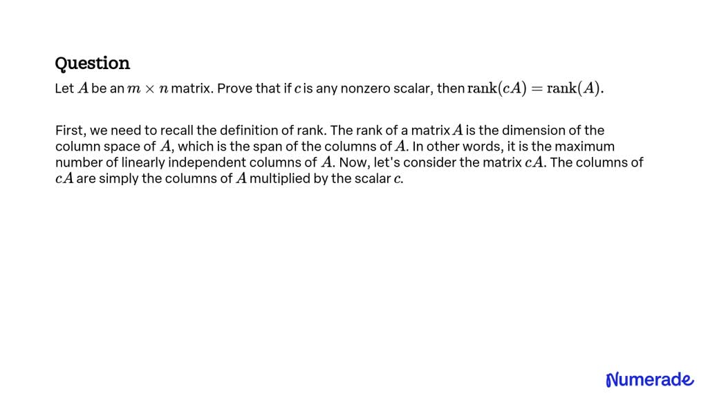 SOLVED: Let A Be An M × N Matrix. Prove That If C Is Any Nonzero Scalar ...