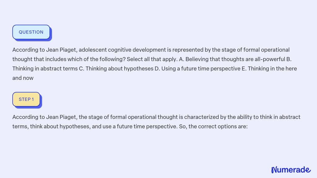 SOLVED According to Jean Piaget adolescent cognitive